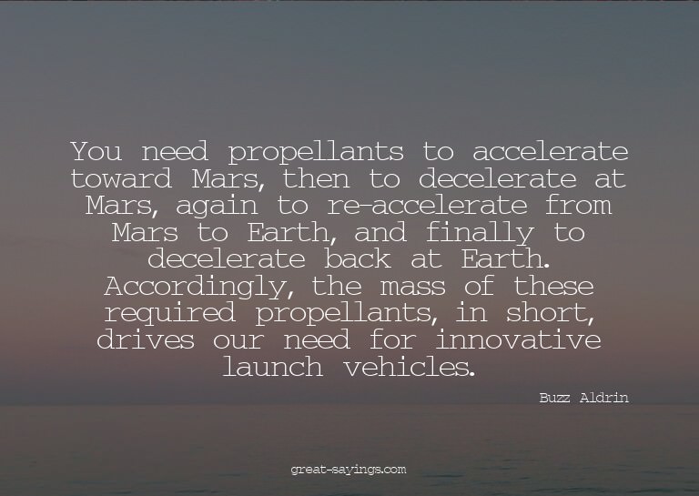 You need propellants to accelerate toward Mars, then to
