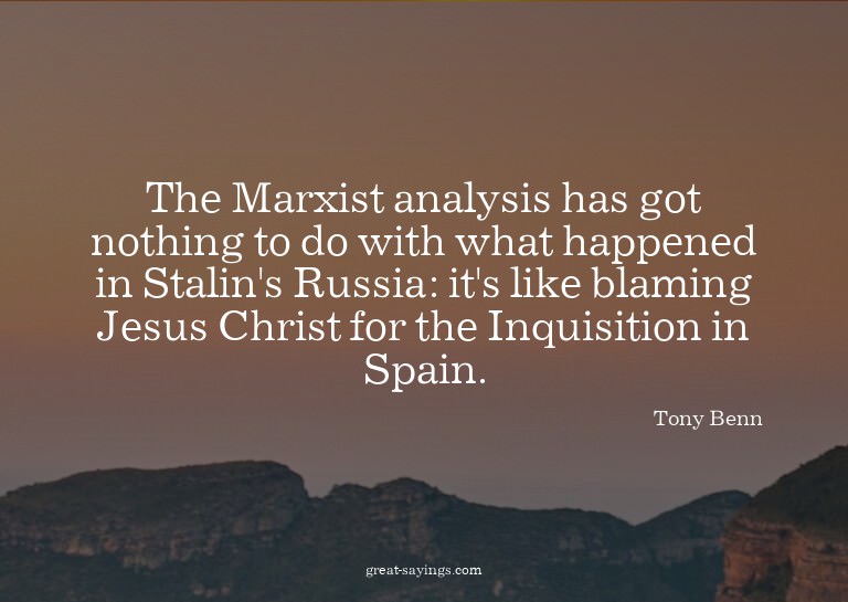 The Marxist analysis has got nothing to do with what ha