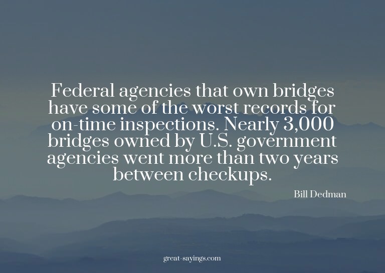 Federal agencies that own bridges have some of the wors