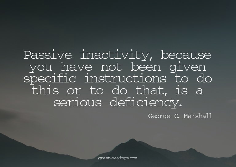 Passive inactivity, because you have not been given spe