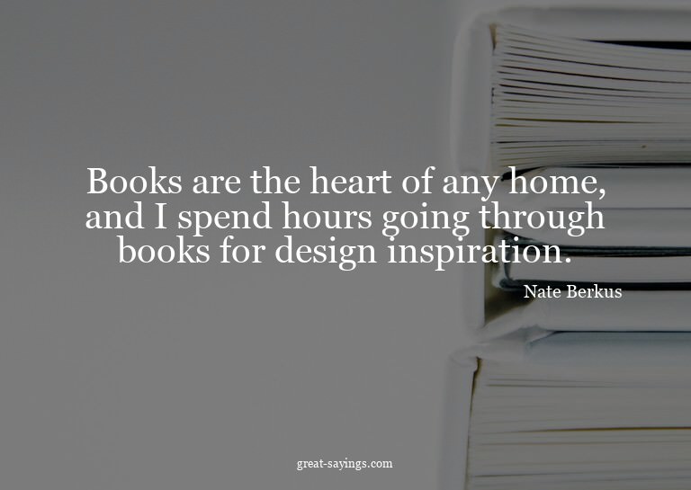 Books are the heart of any home, and I spend hours goin