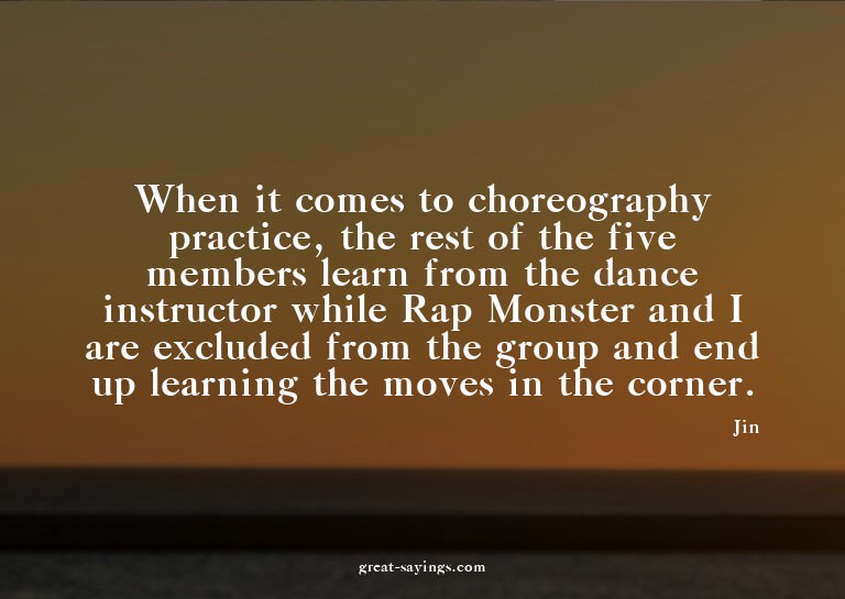 When it comes to choreography practice, the rest of the