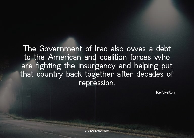 The Government of Iraq also owes a debt to the American