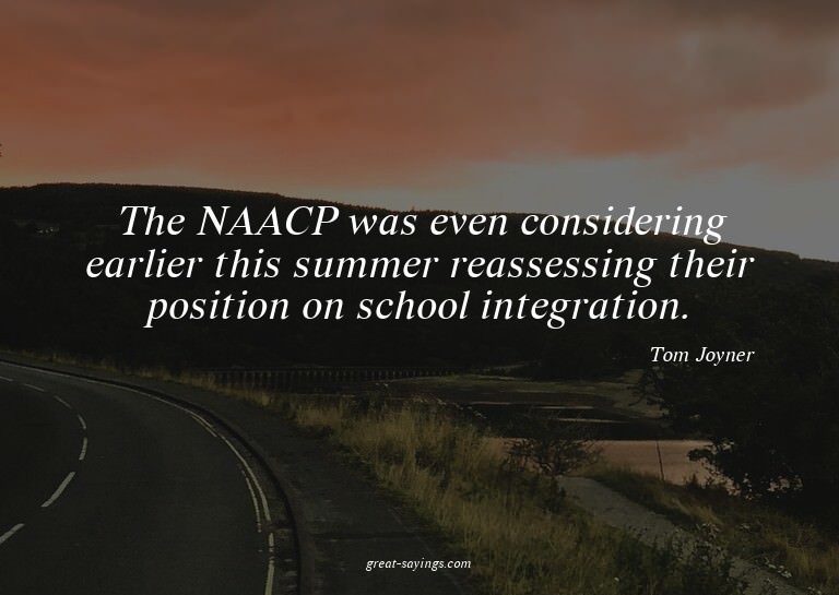 The NAACP was even considering earlier this summer reas