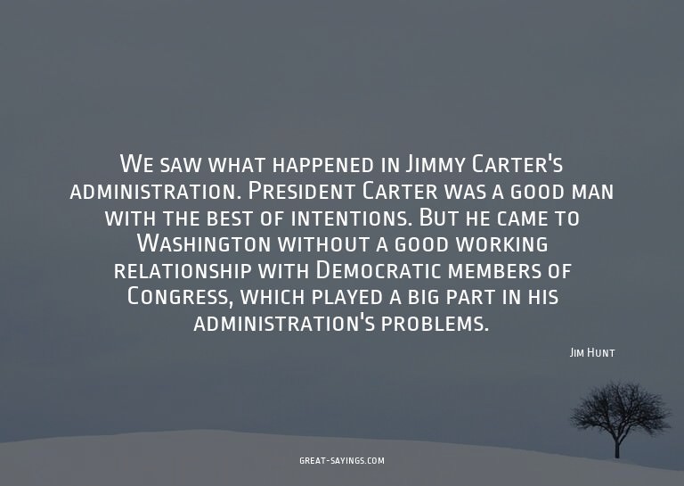 We saw what happened in Jimmy Carter's administration.