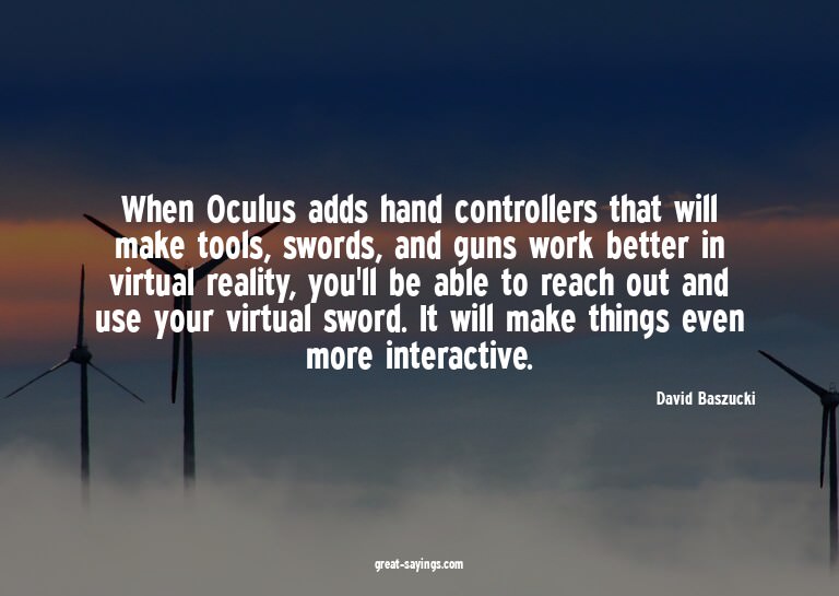 When Oculus adds hand controllers that will make tools,