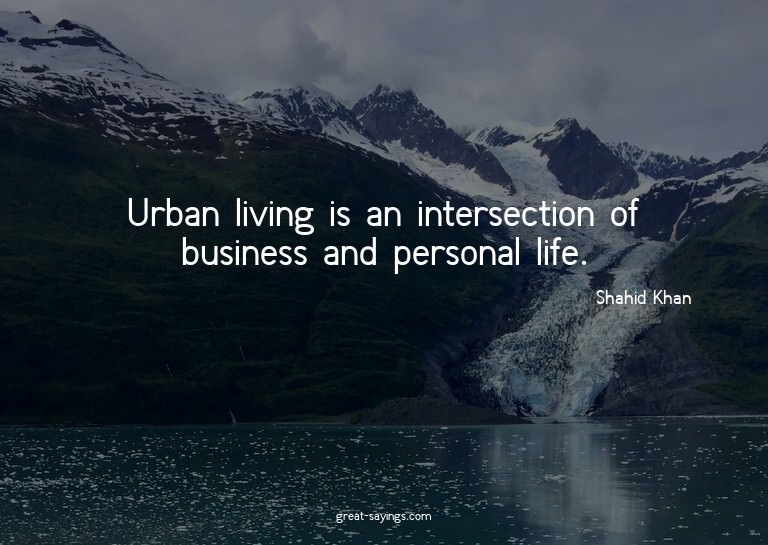 Urban living is an intersection of business and persona