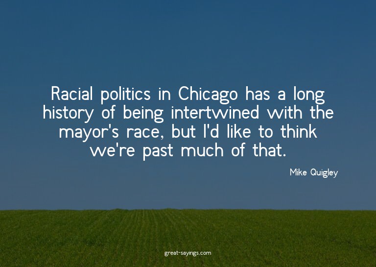 Racial politics in Chicago has a long history of being