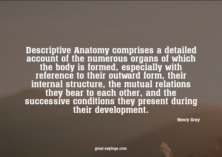 Descriptive Anatomy comprises a detailed account of the