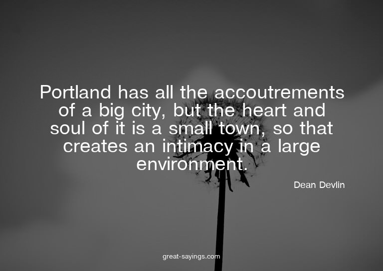 Portland has all the accoutrements of a big city, but t