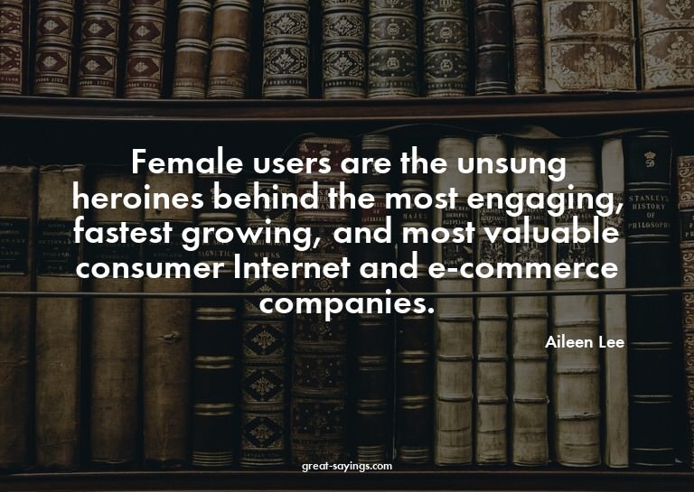 Female users are the unsung heroines behind the most en