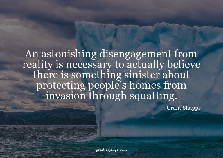 An astonishing disengagement from reality is necessary