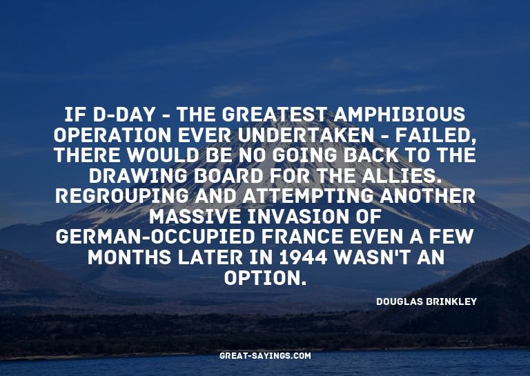 If D-Day - the greatest amphibious operation ever under