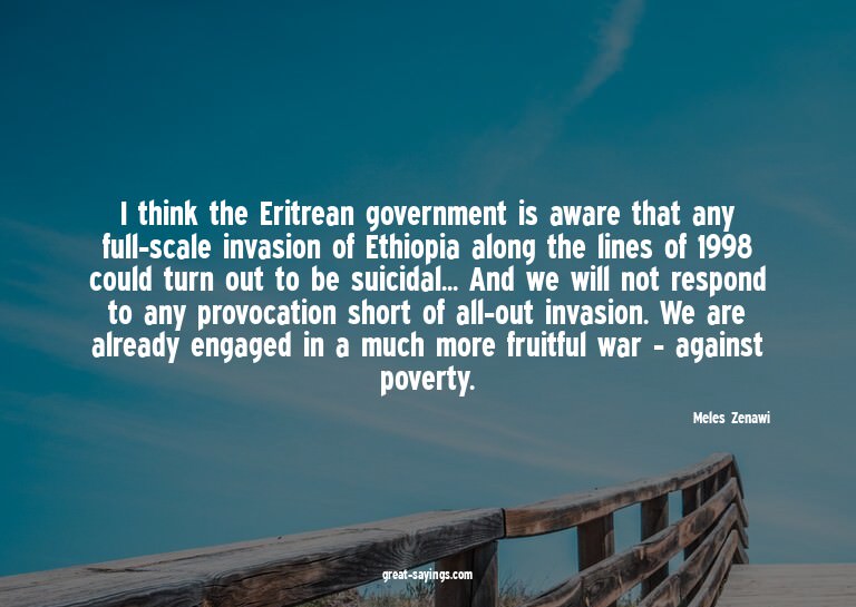 I think the Eritrean government is aware that any full-