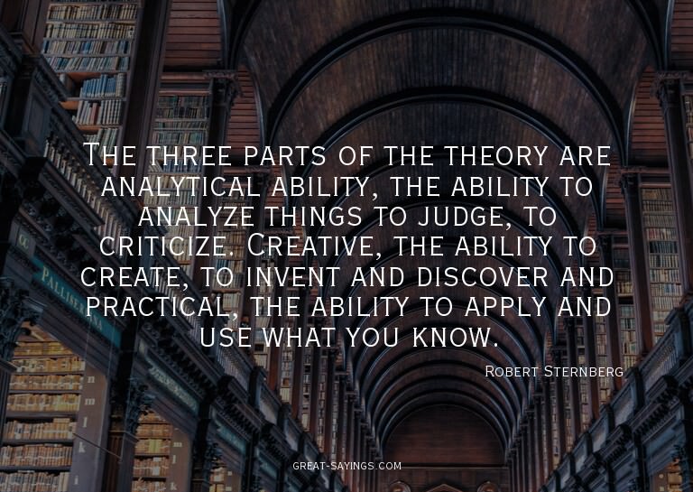 The three parts of the theory are analytical ability, t