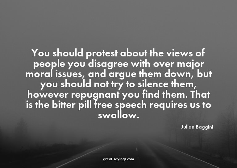 You should protest about the views of people you disagr