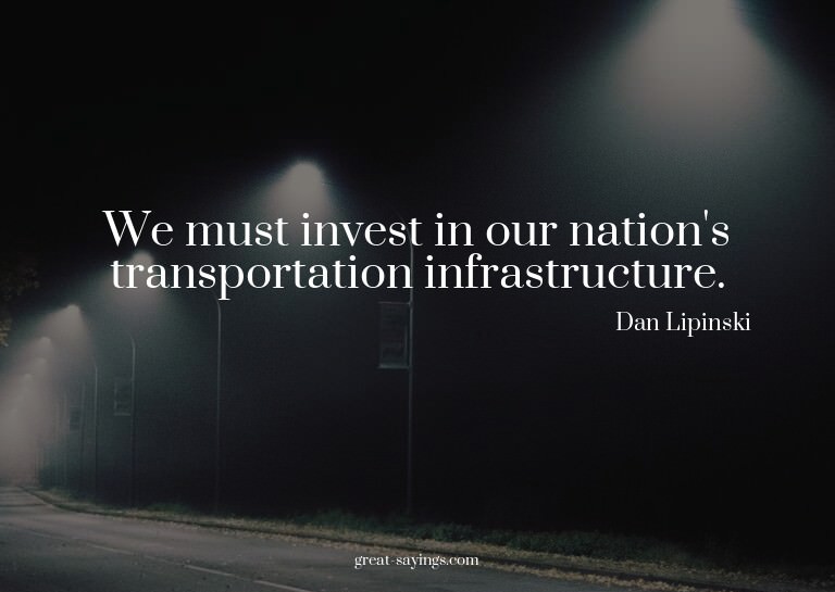 We must invest in our nation's transportation infrastru