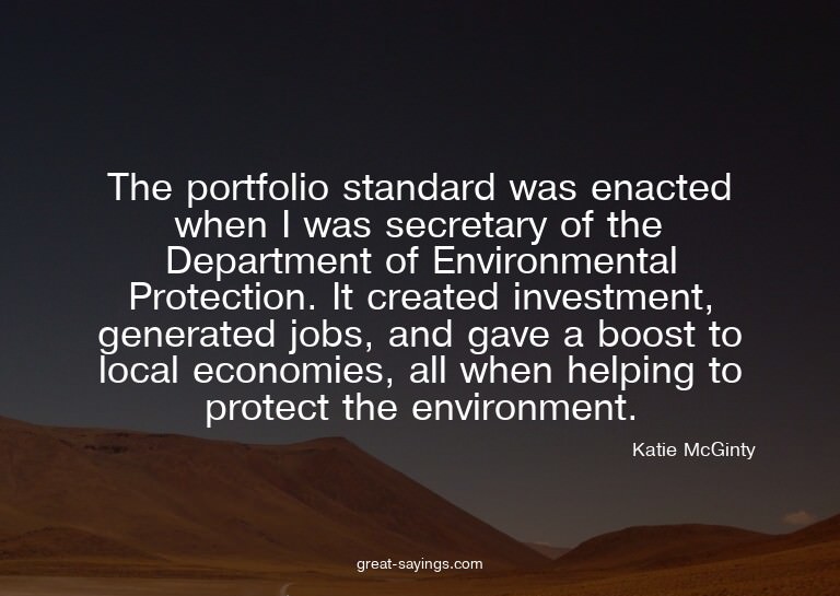 The portfolio standard was enacted when I was secretary