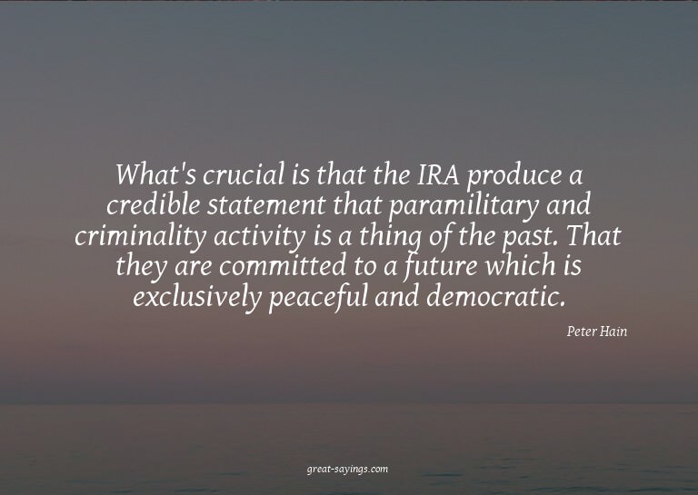 What's crucial is that the IRA produce a credible state