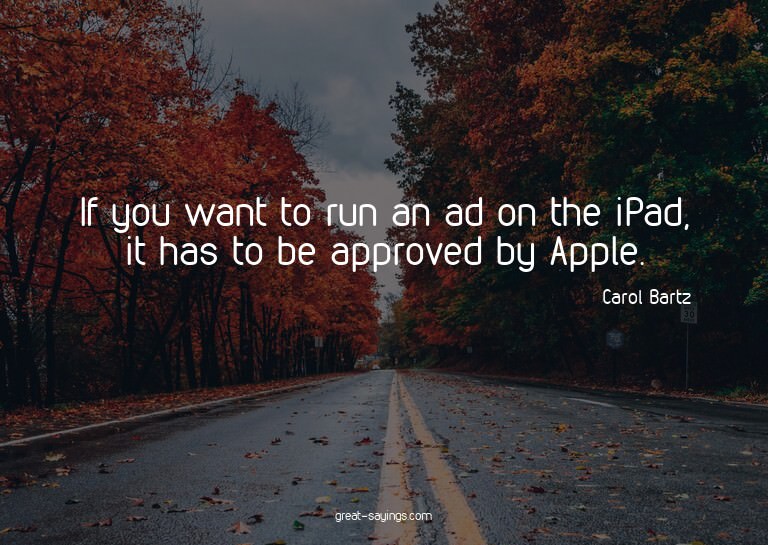 If you want to run an ad on the iPad, it has to be appr