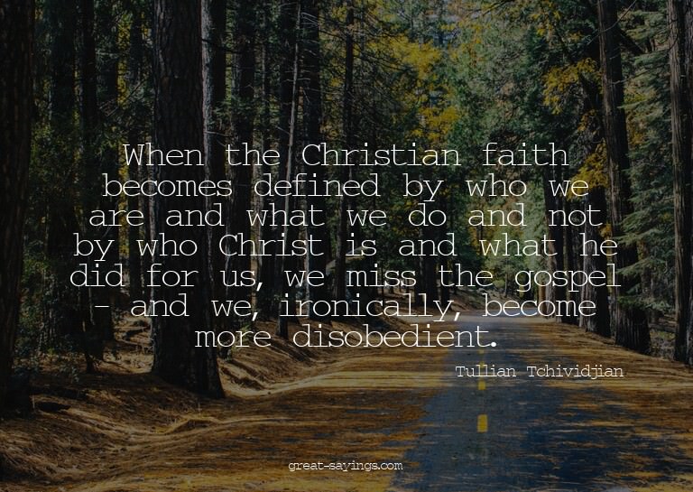When the Christian faith becomes defined by who we are