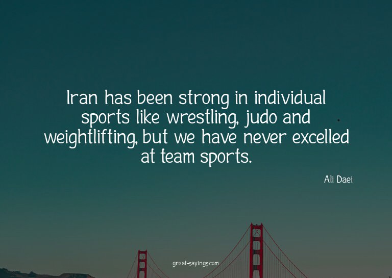 Iran has been strong in individual sports like wrestlin
