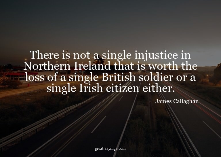 There is not a single injustice in Northern Ireland tha