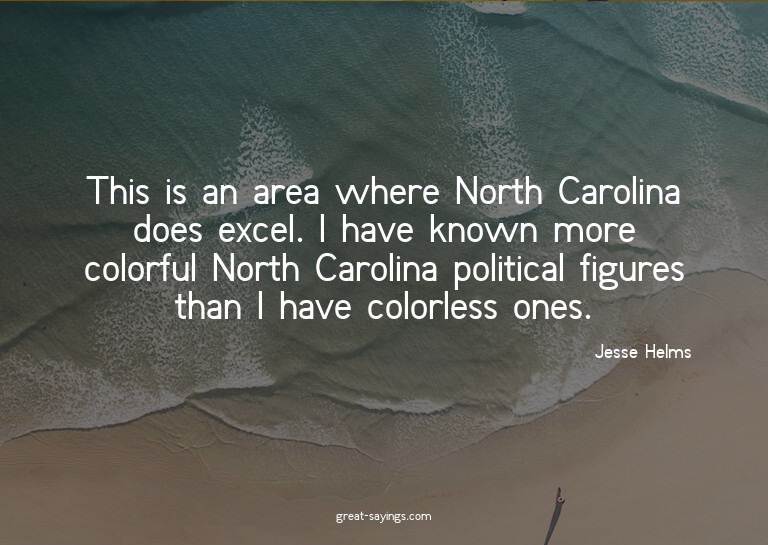 This is an area where North Carolina does excel. I have
