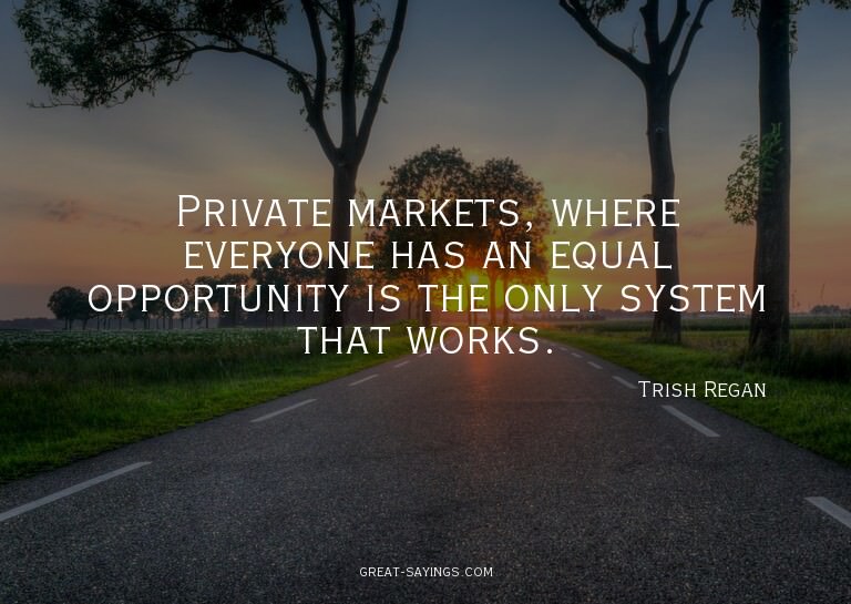 Private markets, where everyone has an equal opportunit