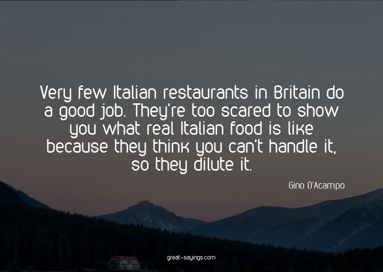Very few Italian restaurants in Britain do a good job.