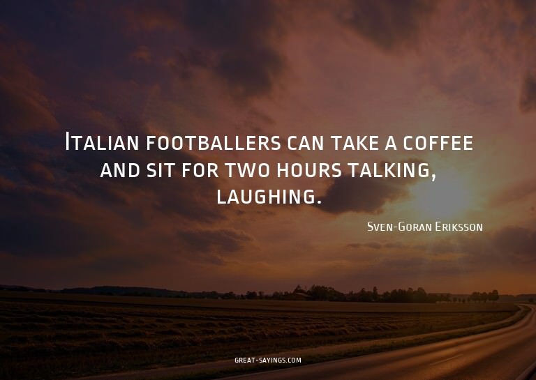 Italian footballers can take a coffee and sit for two h