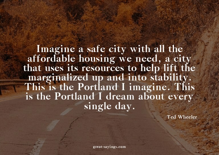 Imagine a safe city with all the affordable housing we