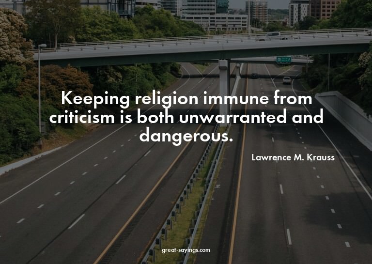 Keeping religion immune from criticism is both unwarran