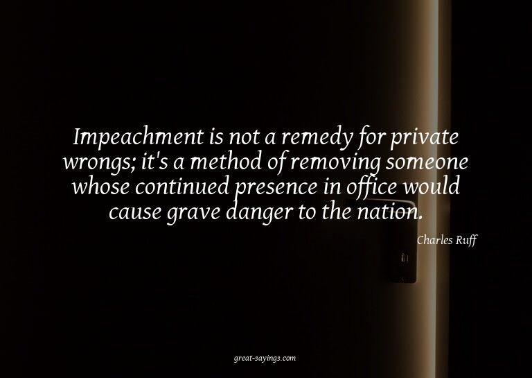 Impeachment is not a remedy for private wrongs; it's a