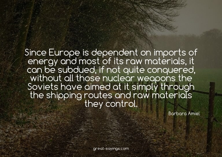 Since Europe is dependent on imports of energy and most