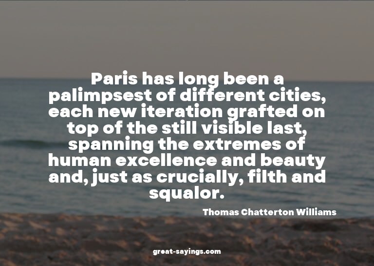 Paris has long been a palimpsest of different cities, e