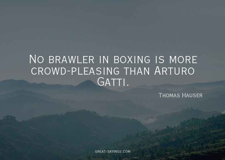 No brawler in boxing is more crowd-pleasing than Arturo