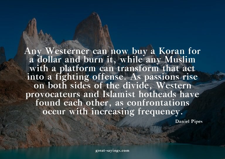 Any Westerner can now buy a Koran for a dollar and burn