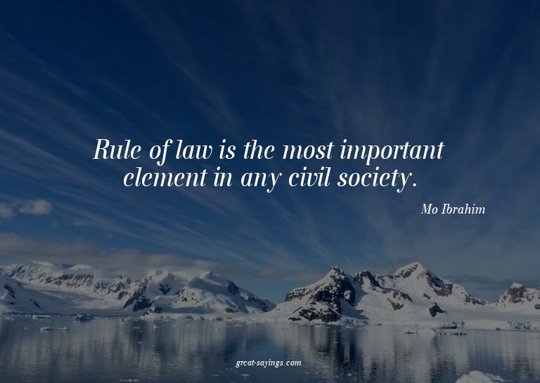 Rule of law is the most important element in any civil