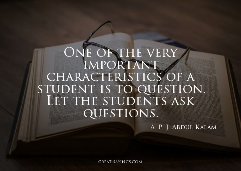 One of the very important characteristics of a student