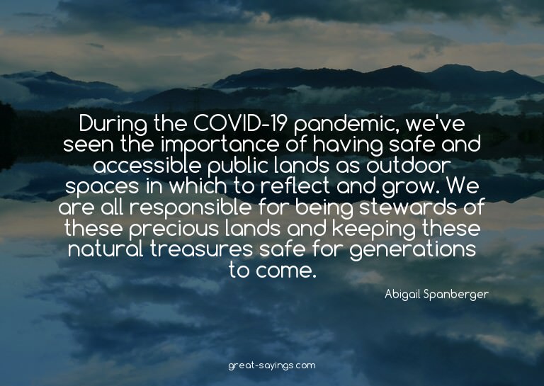 During the COVID-19 pandemic, we've seen the importance