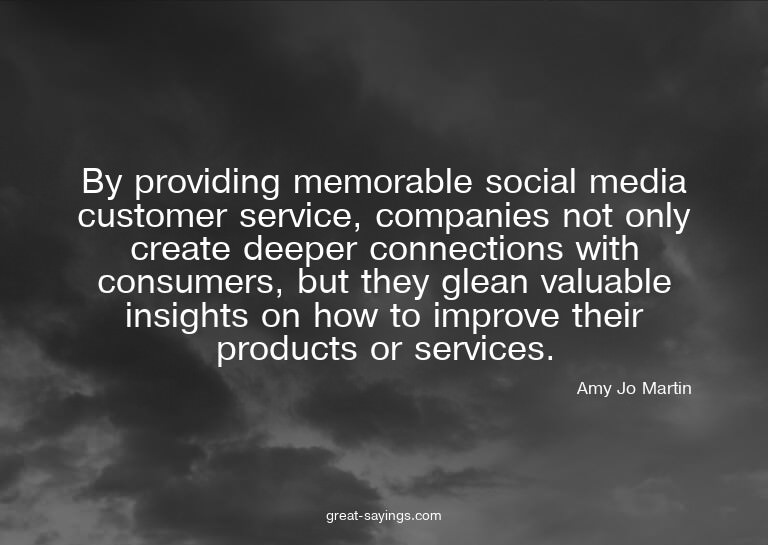 By providing memorable social media customer service, c