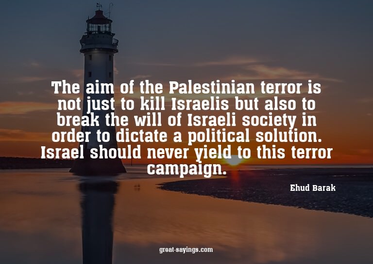 The aim of the Palestinian terror is not just to kill I