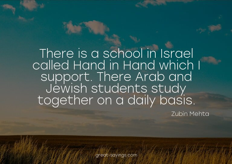 There is a school in Israel called Hand in Hand which I