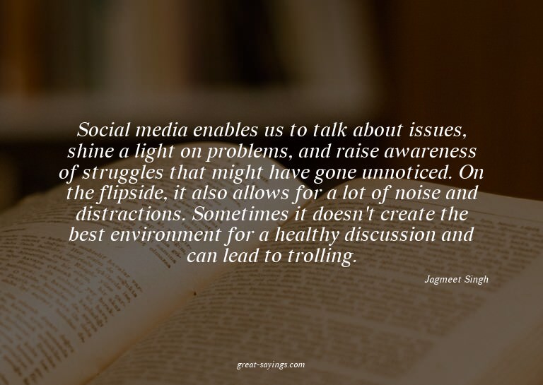 Social media enables us to talk about issues, shine a l