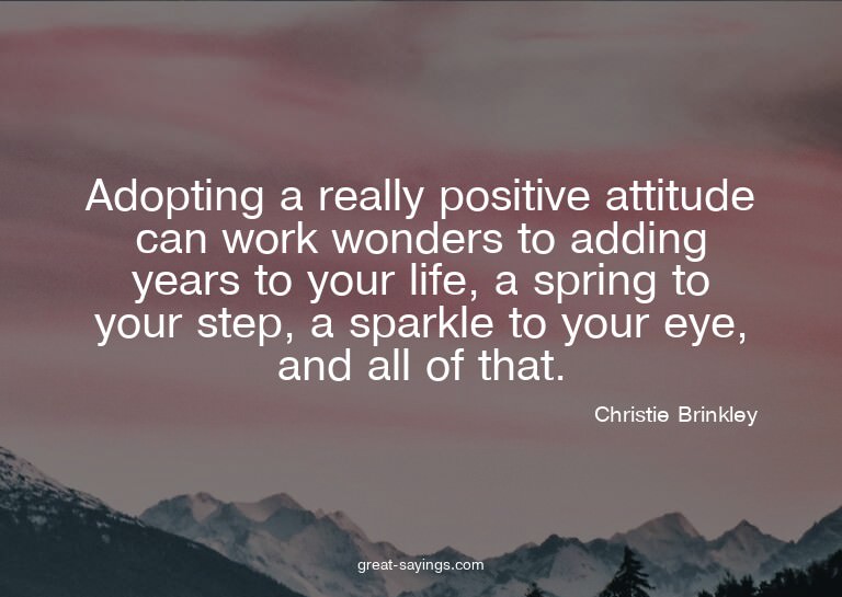 Adopting a really positive attitude can work wonders to