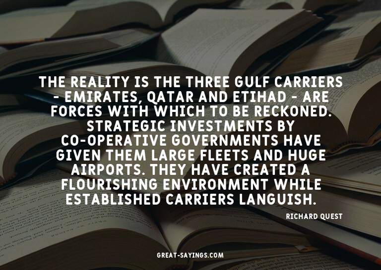 The reality is the three gulf carriers - Emirates, Qata