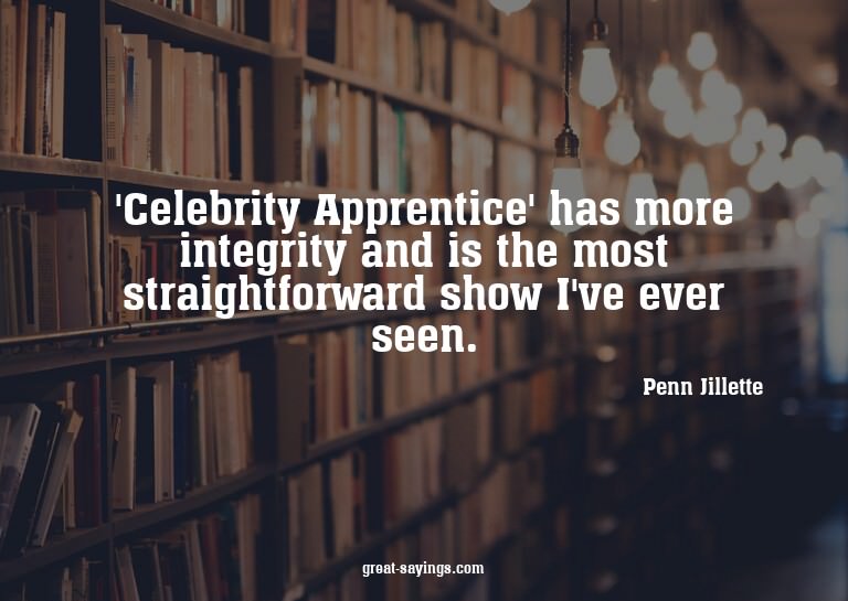 'Celebrity Apprentice' has more integrity and is the mo