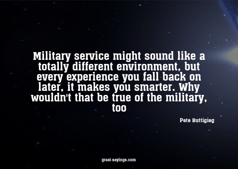 Military service might sound like a totally different e