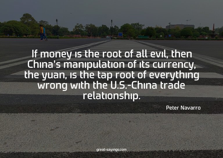 If money is the root of all evil, then China's manipula
